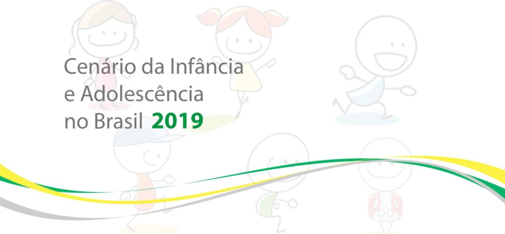 Cenário da Infância e Adolescência no Brasil 2019