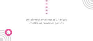 Fundação Abrinq recebe mais de mil inscrições de projetos sociais para financiamento