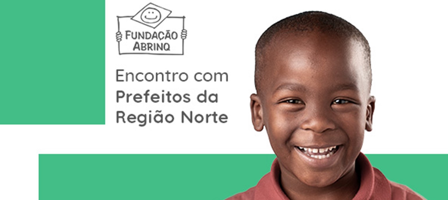 encontro Programa Prefeito Amigo da Criança debate a infância e adolescência com prefeitos da região Norte