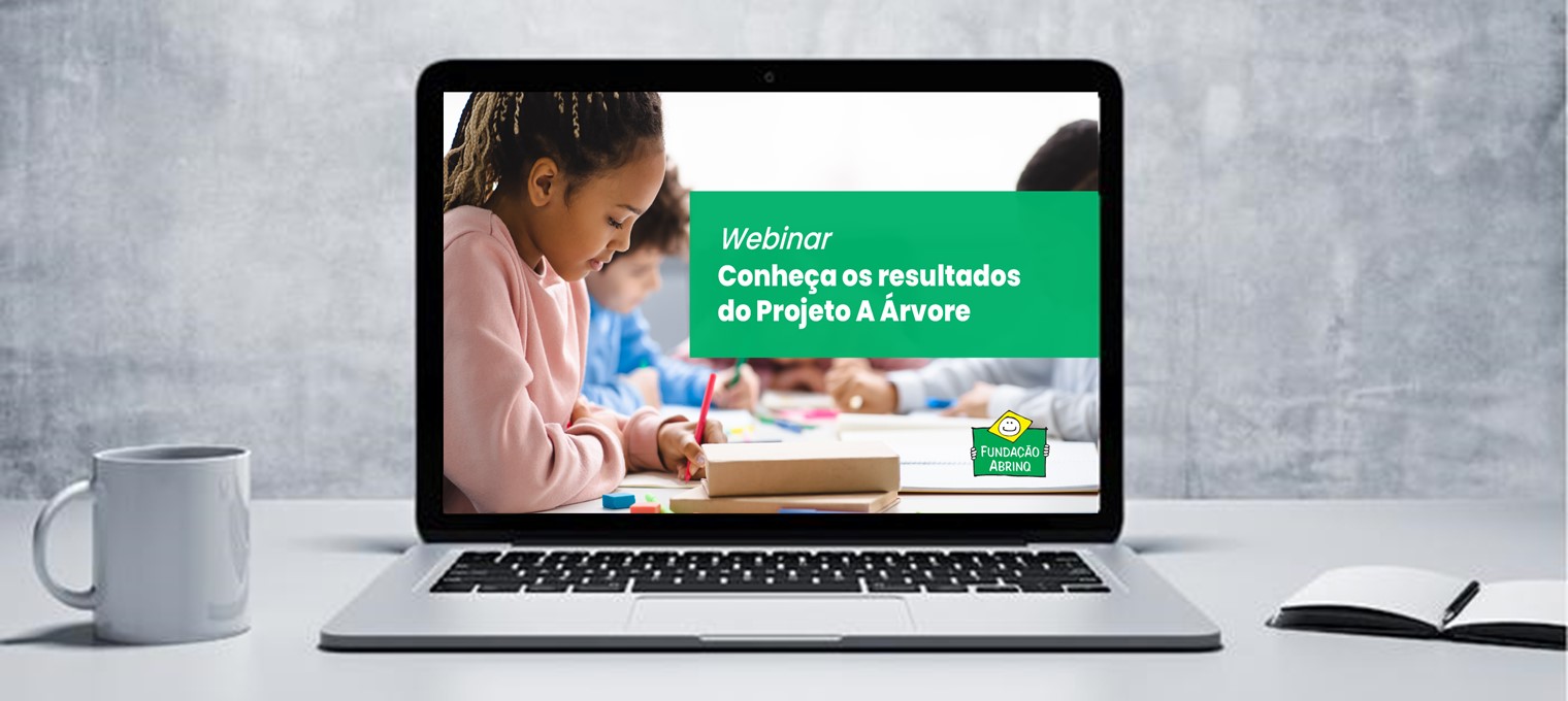 Webinar_0 Fundação Abrinq e Acervo Otávio Roth realizam webinar sobre atividades do Projeto A Árvore em 2022