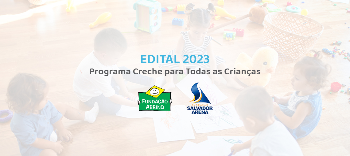 creche_1 Fundação Abrinq, com apoio da Fundação Salvador Arena, lançará edital para reformar creches no Nordeste