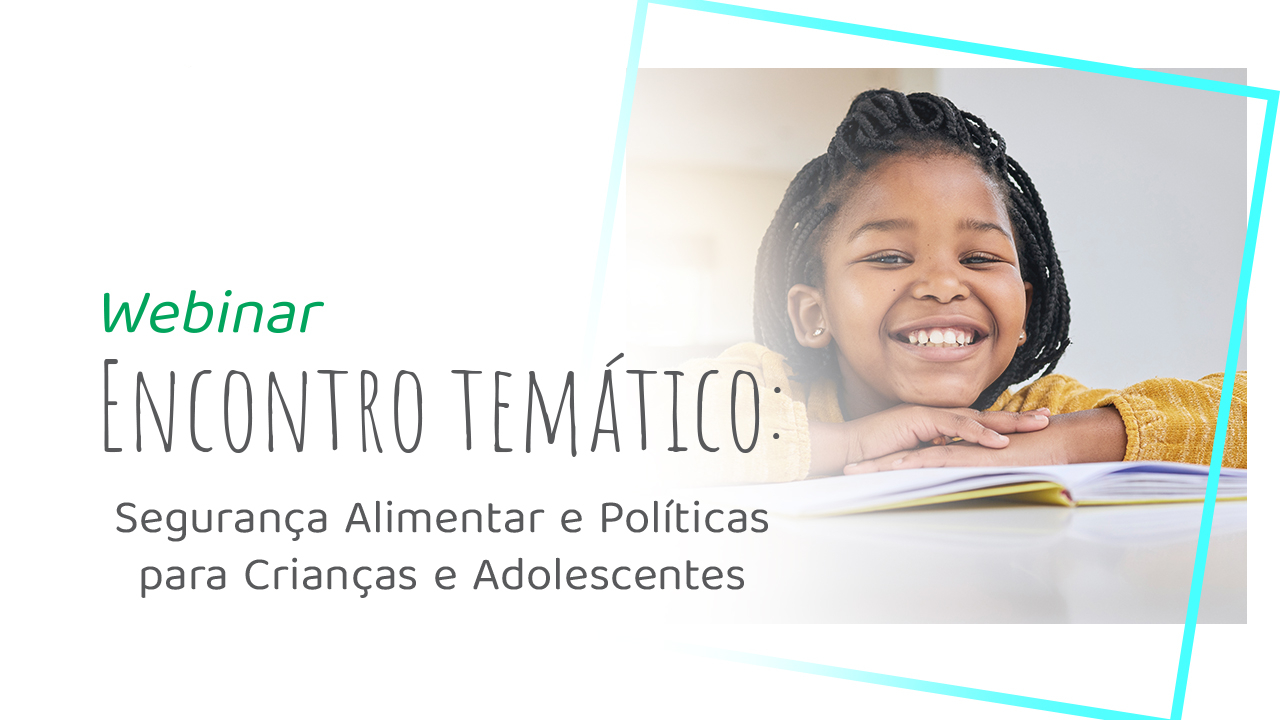 Encontro Temático 1 Segurança alimentar e boas práticas: encontro virtual reúne municípios para debater o tema