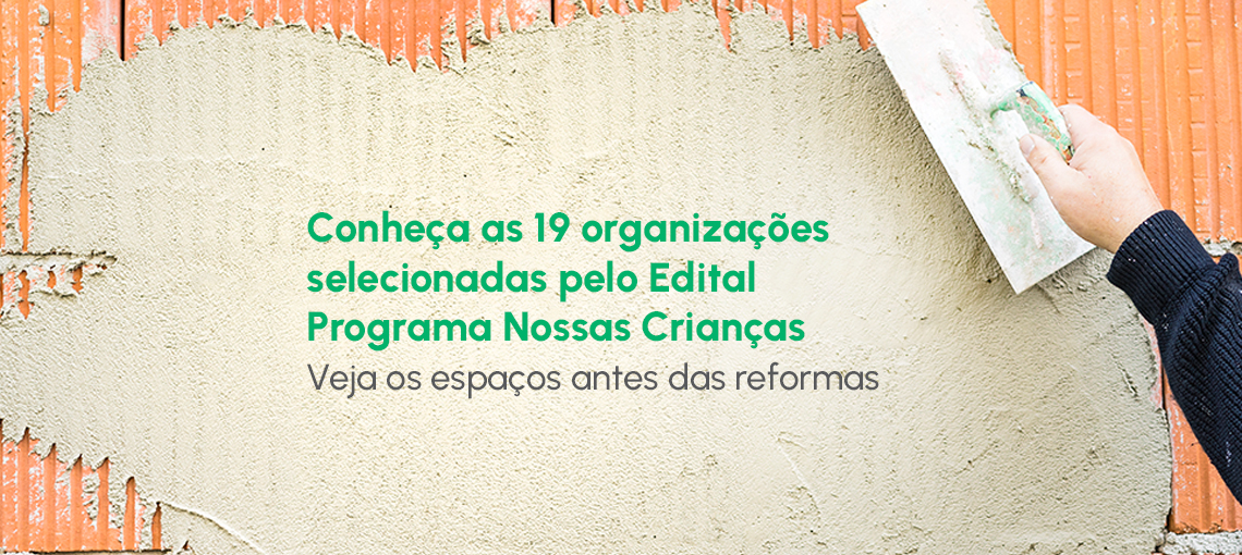 edital-reformas-not_0 Mais de 4.500 crianças e adolescentes serão beneficiados com reformas em organizações da sociedade civil
