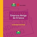 Coleção Empresa Amiga da Criança - Investimento Social Privado