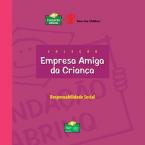 Coleção Empresa Amiga da Criança - Responsabilidade Social